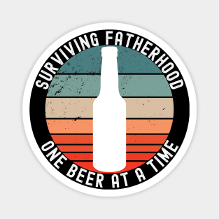 Surviving Fatherhood One Beer At A Time. Funny Dad Life Quote. Magnet